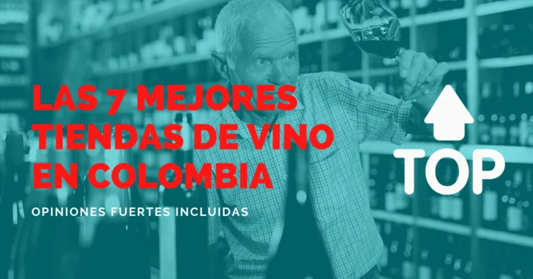 Las 7 Mejores Tiendas Para Comprar Vino En Colombia